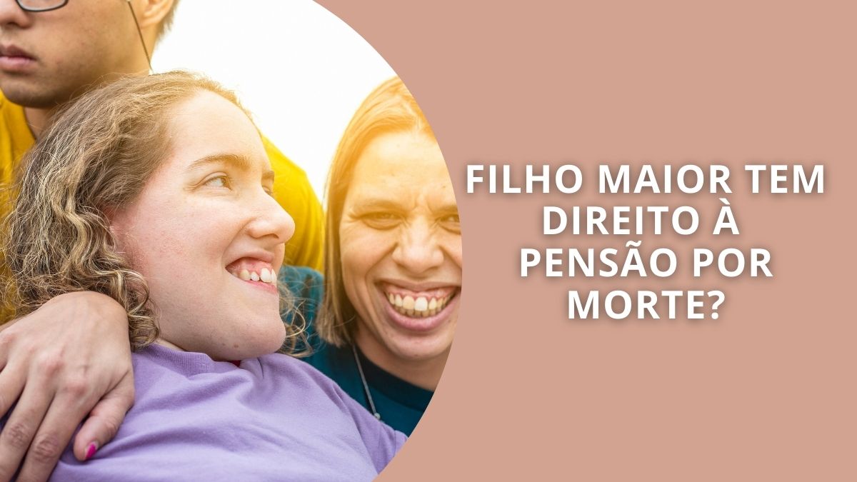 Filho Maior tem Direito à Pensão por Morte?