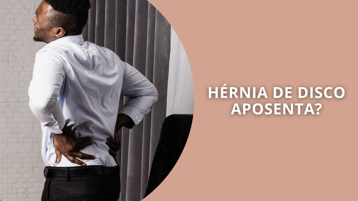 Aposentadoria por hérnia de disco: Como obter