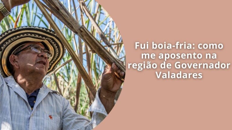 Aposentadoria de boia-fria na região de Governador Valadares