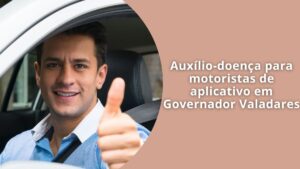 Auxílio-doença para motoristas de aplicativo em Governador Valadares: quem tem direito, como comprovar incapacidade e como evitar negativas do INSS. Clique aqui para falar com a advogada Nayara do Carmo.