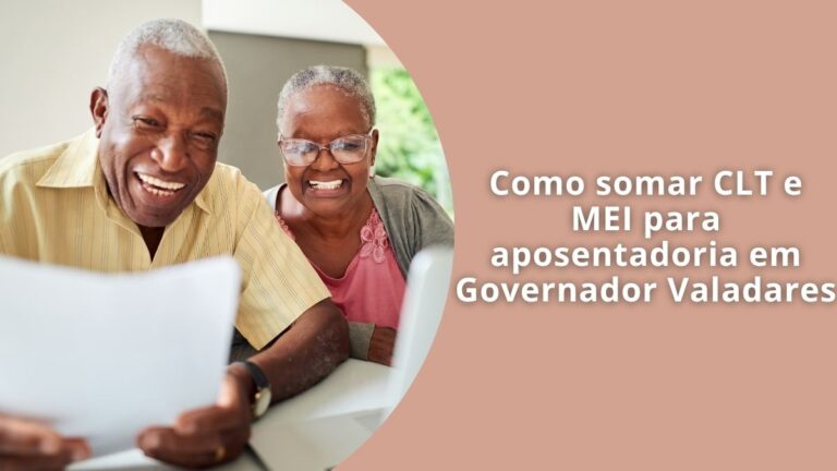 Como somar CLT e MEI para aposentadoria em Governador Valadares