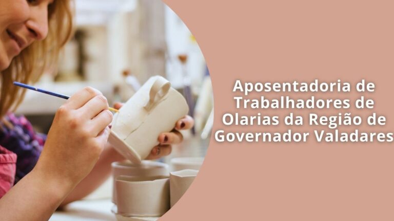 Aposentadoria de Trabalhadores de Olarias da Região de Governador Valadares