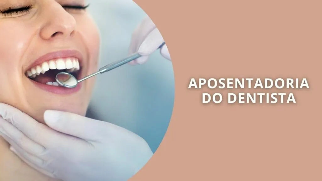 Aposentadoria do Dentista: Direitos Exclusivos e Como Obter