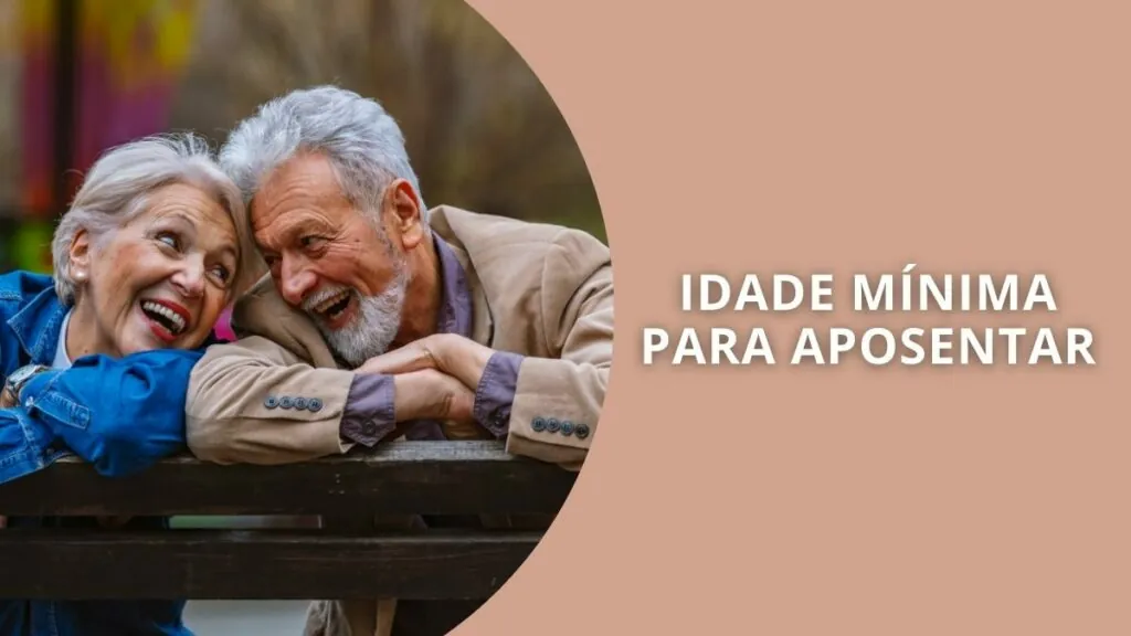 Qual a Idade Mínima para Aposentar?: Guia Completo