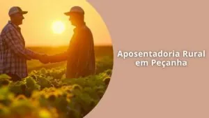 Aposentadoria Rural em Peçanha