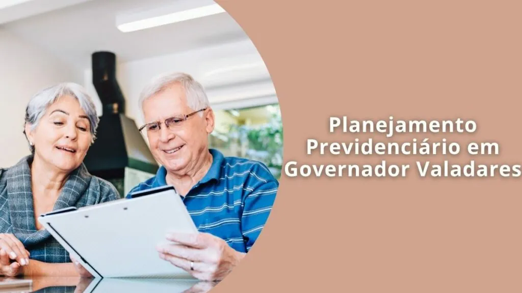 Planejamento Previdenciário em Governador Valadares